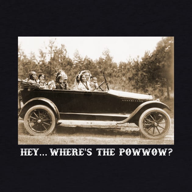 Where's the Powwow? by Gabe Ginex Custom Artwork